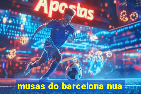 musas do barcelona nua